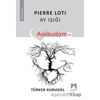 Pierre Loti Ay Işığı - Türker Kurugül - Memento Mori