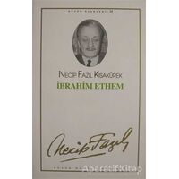 İbrahim Ethem : 24 - Necip Fazıl Bütün Eserleri - Necip Fazıl Kısakürek - Büyük Doğu Yayınları