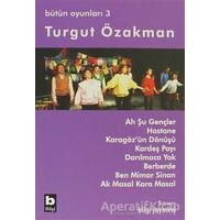 Bütün Oyunları 3 Ah Şu Gençler - Turgut Özakman - Bilgi Yayınevi