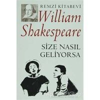 Size Nasıl Geliyorsa - William Shakespeare - Remzi Kitabevi