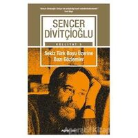 Sekiz Türk Boyu Üzerine Bazı Gözlemler - Külliyat 5 - Sencer Divitçioğlu - Alfa Yayınları