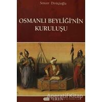 Osmanlı Beyliğinin Kuruluşu - Sencer Divitçioğlu - Eren Yayıncılık