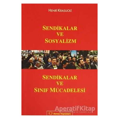 Sendikalar ve Sosyalizm - Henri Krasucki - Sorun Yayınları