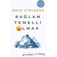 Sağlam Temelli Olmak - Brad Stulberg - Serenad Yayınevi