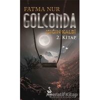 Golconda: Işığın Kalbi 2. Kitap - Fatma Nur Çeboğlu - Siyah Kuğu Yayınları