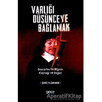 Varlığı Düşünceye Bağlamak - Şeniz Yıldırımer - Gece Kitaplığı