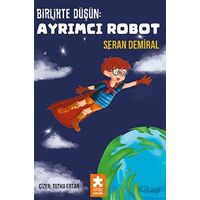 Birlikte Düşün - Ayrımcı Robot - Seran Demiral - Eksik Parça Yayınları