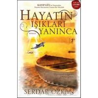 Hayatın Işıkları Yanınca - Serdar Özkan - Artemis Yayınları