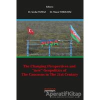 The Changing Perspectives and New Geopolitics Of The Caucasus In The 21st Century