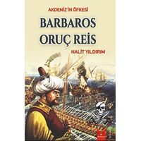 Akdenizin Öfkesi Barbaros Oruç Reis - Halit Yıldırım - Serencam Yayınevi