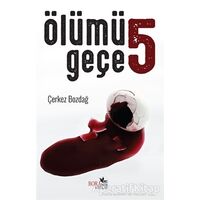 Ölümü 5 Geçe - Çerkez Bozdağ - Boramir Yayınları