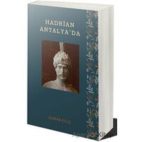 Hadrian Antalya’da - Serkan Kılıç - Cinius Yayınları