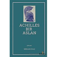 Achilles Bir Aslan - Serkan Kılıç - Cinius Yayınları