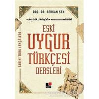 Eski Uygur Türkçesi Dersleri - Serkan Şen - Kesit Yayınları