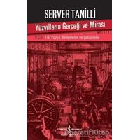 Yüzyılların Gerçeği ve Mirası 5. Cilt - Server Tanilli - İş Bankası Kültür Yayınları