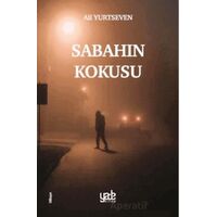 Sabahın Kokusu - Ali Yurtseven - Yade Kitap