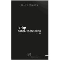 Işıklar Söndükten Sonra - Soner Yağışan - 40 Kitap