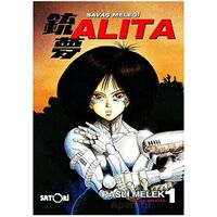 Savaş Meleği Alita Cilt 1-Paslı Melek - Yukito Kishiro - Satori