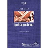 İçsel Çatışmalarımız - Karen Horney - Sel Yayıncılık