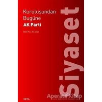 Kuruluşundan Bugüne AK Parti: Siyaset - Nebi Miş - Seta Yayınları