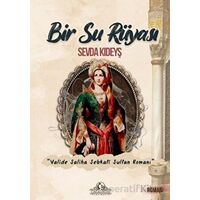 Bir Su Rüyası - Sevda Kıdeyş - Cağaloğlu Yayınevi