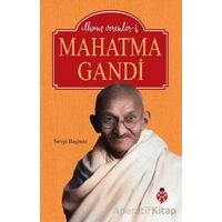 İlham Verenler-4 Mahatma Gandi - Sevgi Başman - Uğurböceği Yayınları