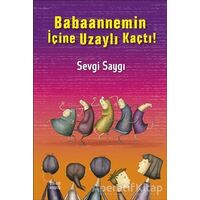 Babaannemin İçine Uzaylı Kaçtı! - Sevgi Saygı - Günışığı Kitaplığı