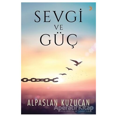 Sevgi ve Güç - Alpaslan Kuzucan - Cinius Yayınları