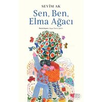 Sen, Ben, Elma Ağacı - Sevim Ak - Can Çocuk Yayınları