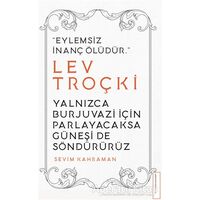 Yalnızca Burjuvazi için Parlayacaksa Güneşi de Söndürürüz / Lev Troçki