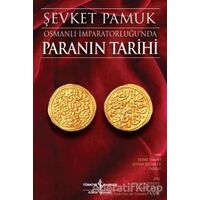 Osmanlı İmparatorluğu’nda Paranın Tarihi - Şevket Pamuk - İş Bankası Kültür Yayınları