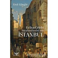 Evliya Çelebi Seyahatnamesinde İstanbul - Erol Güngör - Altınordu Yayınları