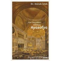 100 Seyyahın Gözüyle Ayasofya - Emrah İstek - Beyan Yayınları