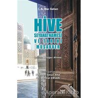 Hive Seyahatnamesi ve Tarihi Musavver - I.A. Mac Gahan - Altınordu Yayınları