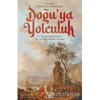 Doğu’ya Yolculuk - Giosafat Barbaro - Kronik Kitap