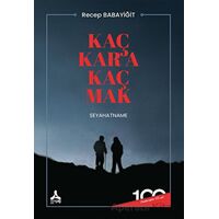 Kaç Kar’a Kaç Mak (Seyahatname) - Recep Babayiğit - Sonçağ Yayınları