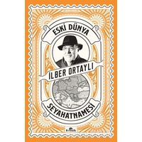 Eski Dünya Seyahatnamesi - İlber Ortaylı - Kronik Kitap