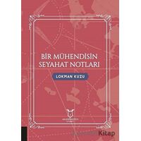 Bir Mühendisin Seyahat Notları - Lokman Kuzu - Akademisyen Kitabevi