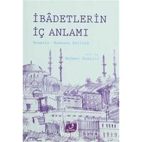 İbadetlerin İç Anlamı - Mehmet Demirci - Vefa Yayınları