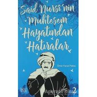 Said Nursinin Muhteşem Hayatından Hatıralar - 2 - Ömer Faruk Paksu - İlkgençlik Yayınları