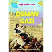 Osman Gazi - Altı Yüz Yıllık Ağacın Fidanı - Seyit Ahmet Uzun - Serencam Çocuk
