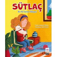 Sütlaç - Şeyma Göksay - Ötüken Çocuk Yayınları