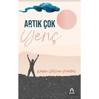 Artık Çok Genç - Rabia Gülcan Kardaş - Aşina Yayınları