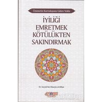 İyiliği Emretmek Kötülükten Sakındırmak - Ümmetin Kurtuluşuna Giden Yolda 9