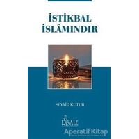 İstikbal İslamındır - Seyyid Kutub - Risale Yayınları