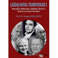 Çağdaş Sosyal Teorisyenler 3 - Sezgin Kızılçelik - Anı Yayıncılık