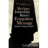 Mevlana Jalaluddin Rumis Forgotten Message - Shems Friedlander - Sufi Kitap