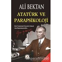 Atatürk ve Parapsikoloji - Ali Bektan - Bilge Karınca Yayınları