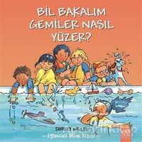 Bil Bakalım Gemiler Nasıl Yüzer? - Shirley Willis - 1001 Çiçek Kitaplar