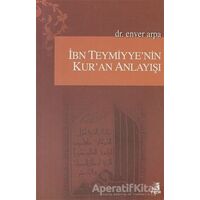 İbn Teymiyye’nin Kur’an Anlayışı - Enver Arpa - Fecr Yayınları